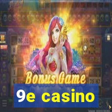 9e casino